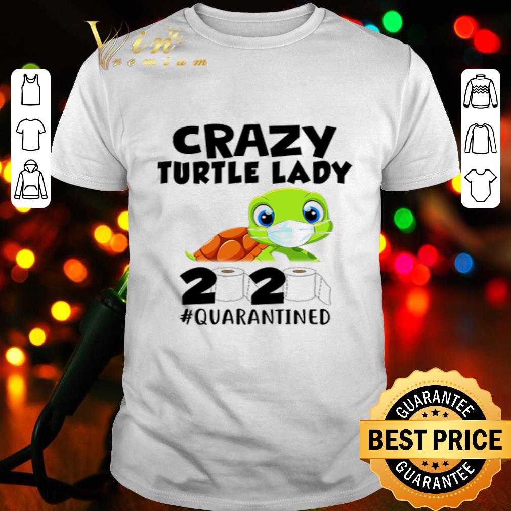 Turtle Crazy Lady 2020 #Quarantined Coronavirus shirt