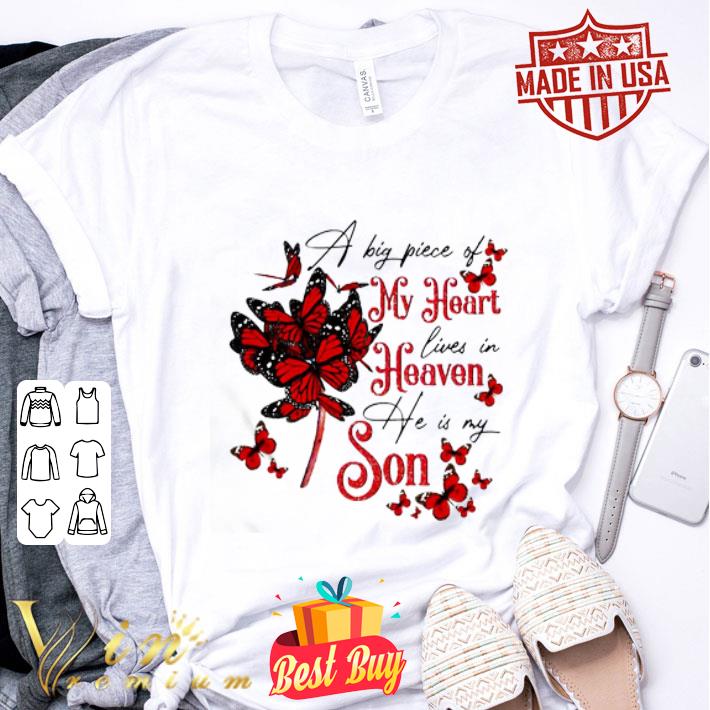 A big piece my heart lives in heaven he is my son shirt
