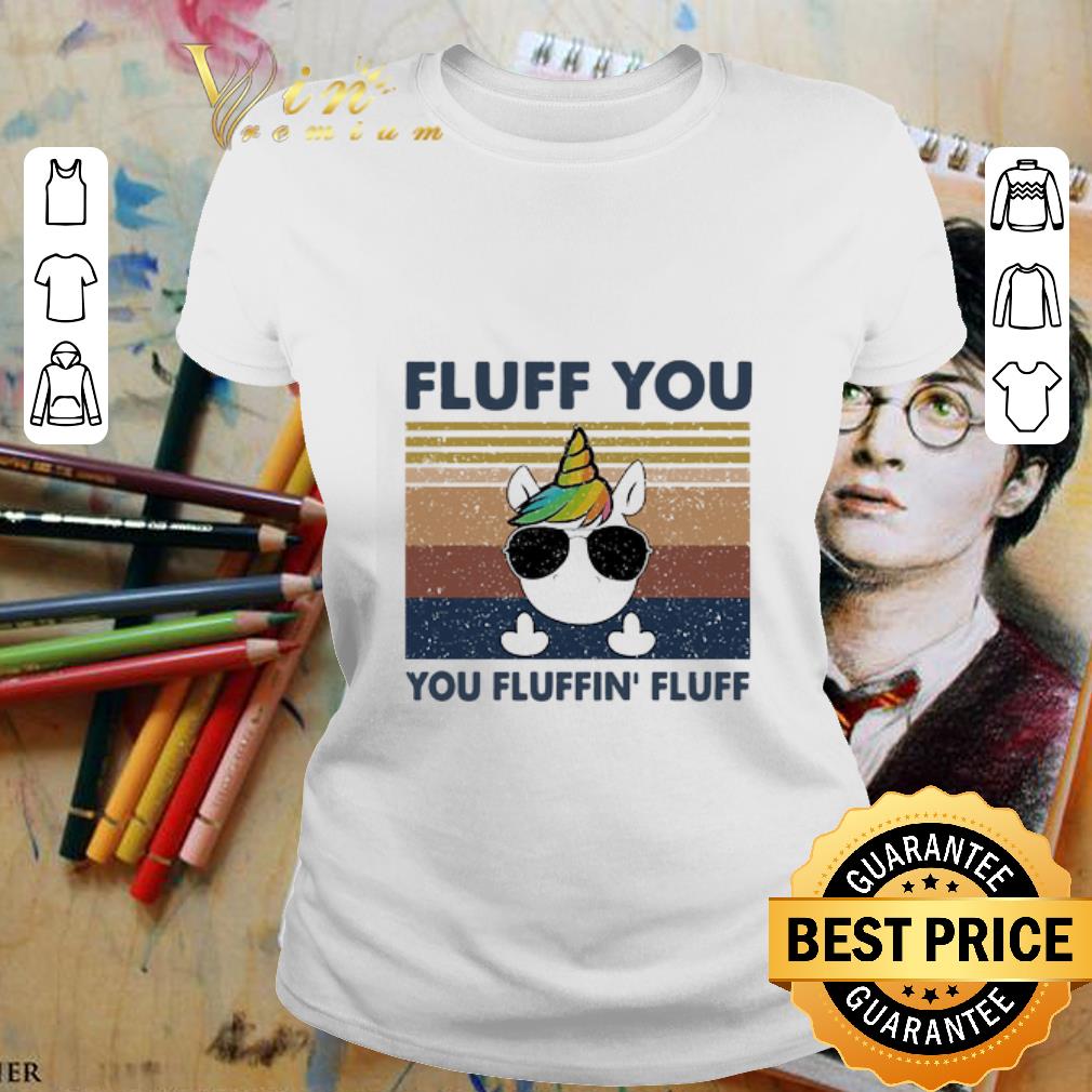 Vintage unicorn fluff you you fluffin’ fluff shirt 2