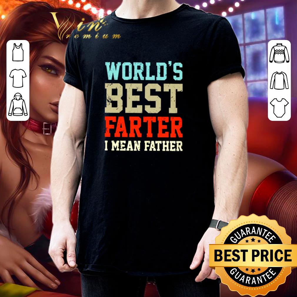 Vintage World’s Best Farter I Mean Father's Day shirt 3