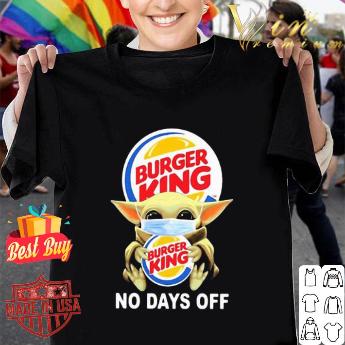 Baby Yoda mask Burger King no days off Coronavirus shirt