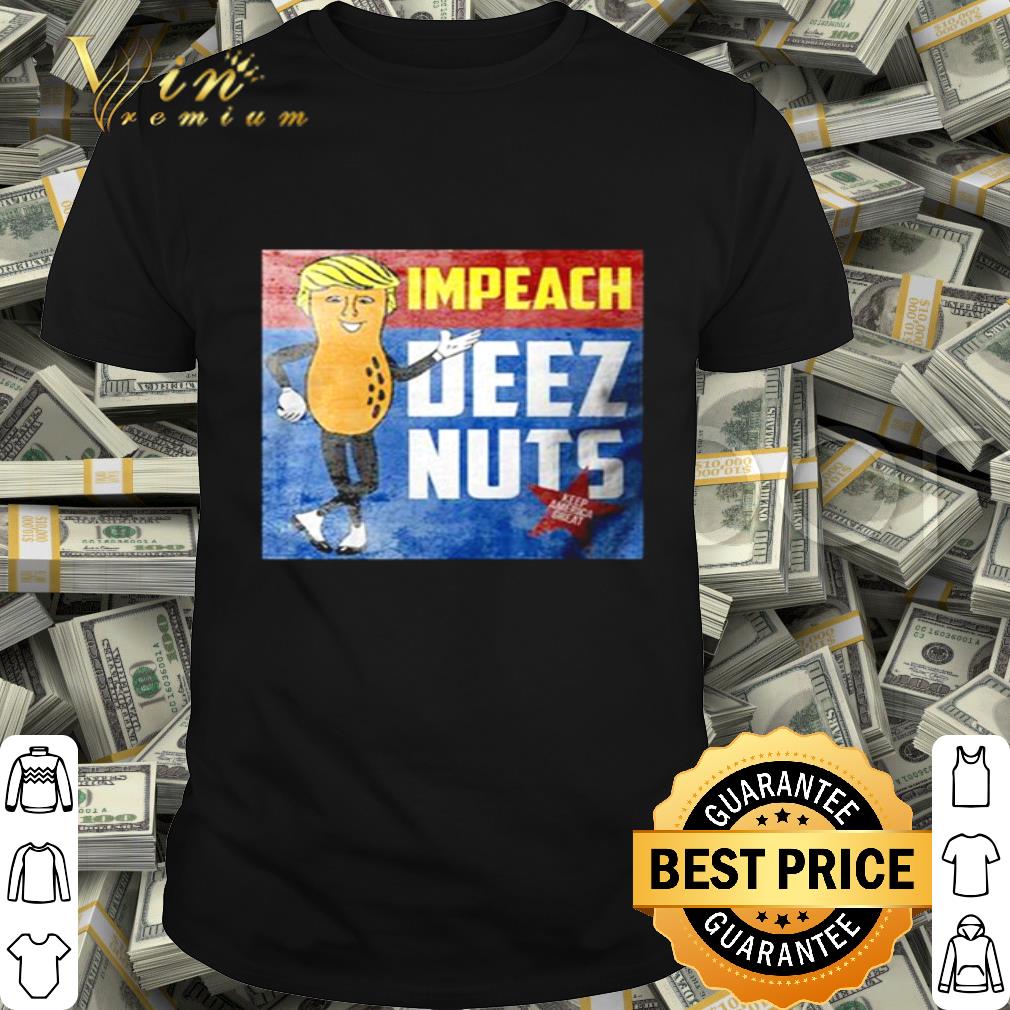 Impeach deez nuts shirt