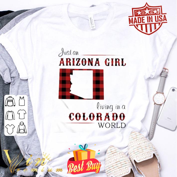 Just An Arizona Girl Living In A Colorado World Map shirt