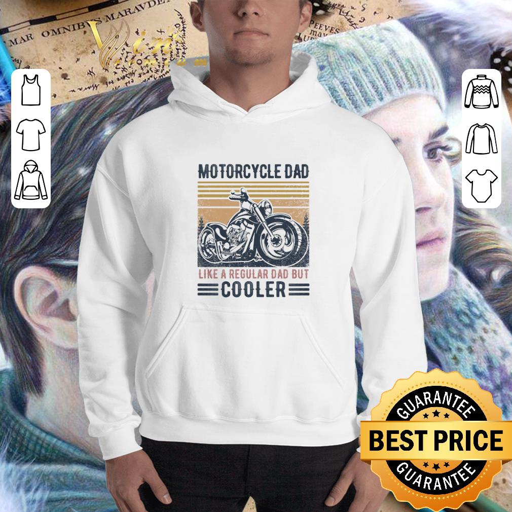 Motorcycle Dad Like A Regular Dad But Cooler Father’s Day Vintage shirt 3