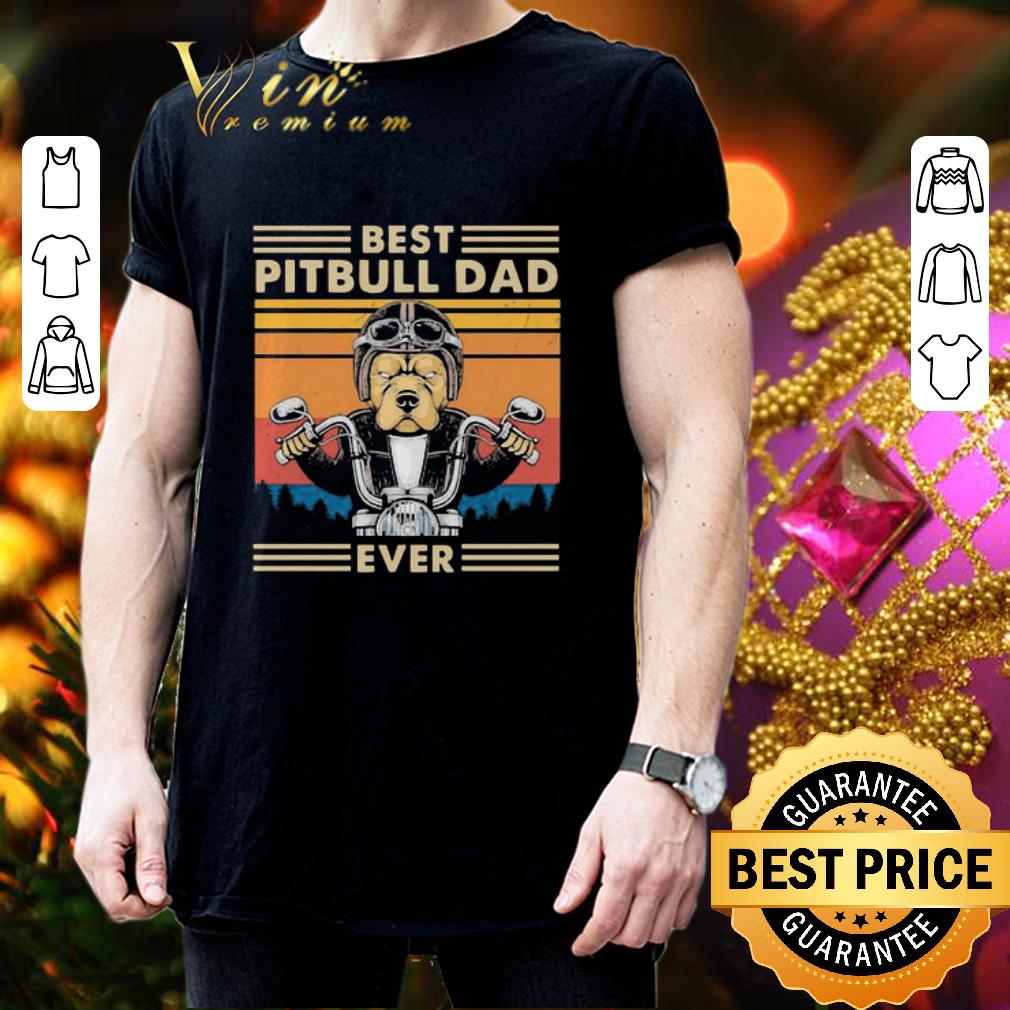 Vintage Motorcycle Best Pitbull Dad Ever Father's Day shirt 3