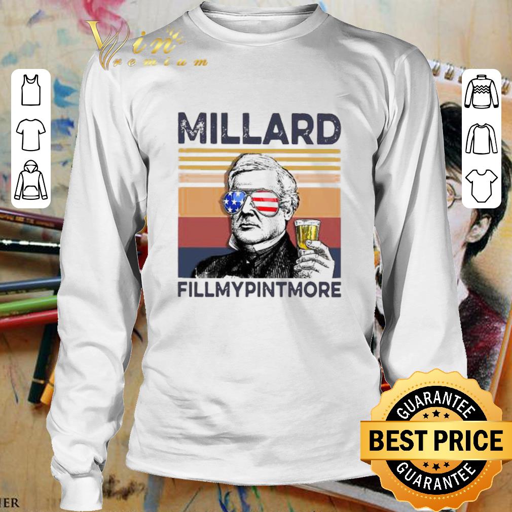 Millard Fillmore Fillmypintmore 4th Of July Independence Day Vintage shirt 3