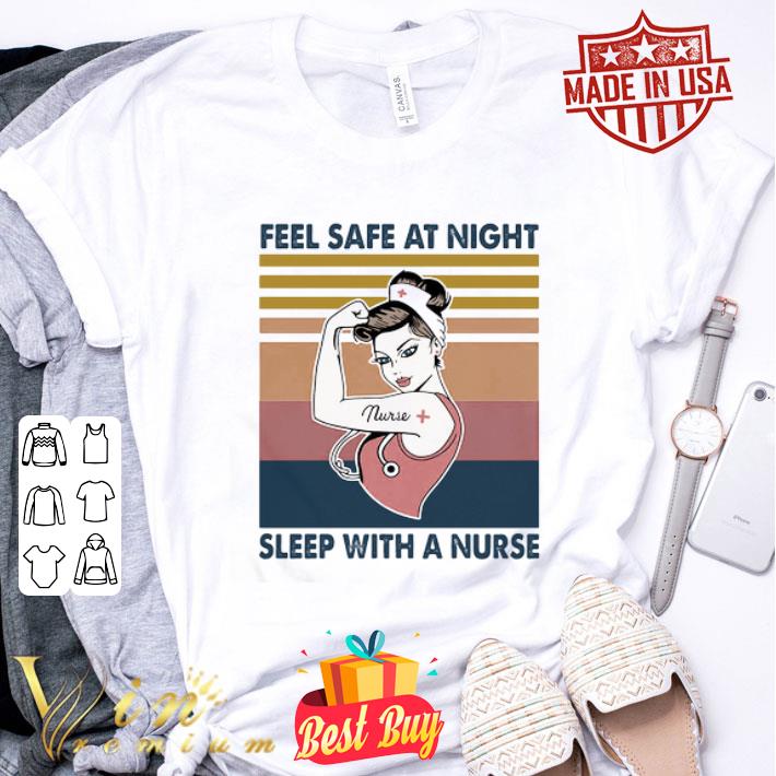 Strong Woman Feel Safe At Night Sleep With A Nurse Vintage shirt