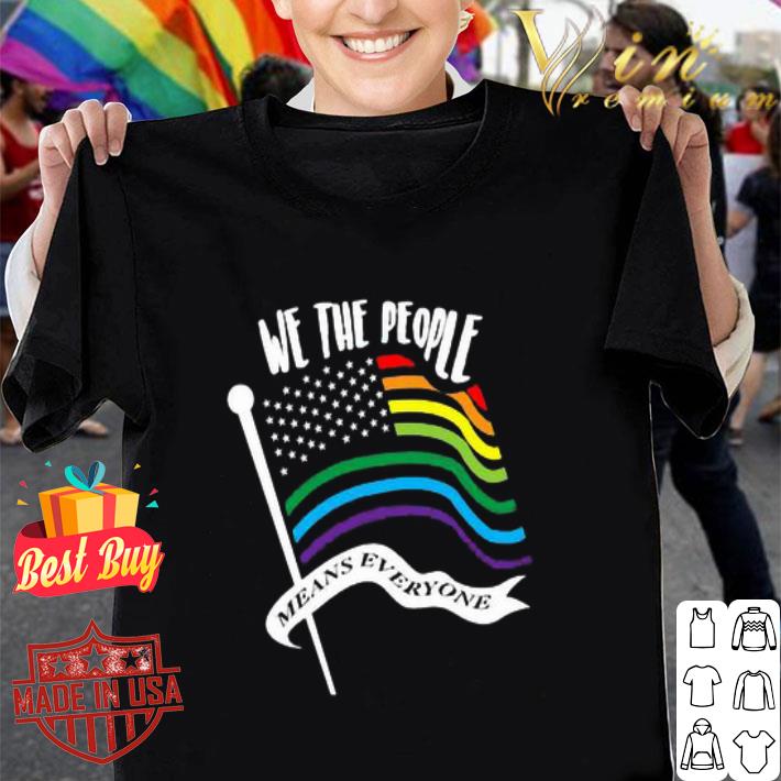 We the people means everyone LGBT Flag shirt