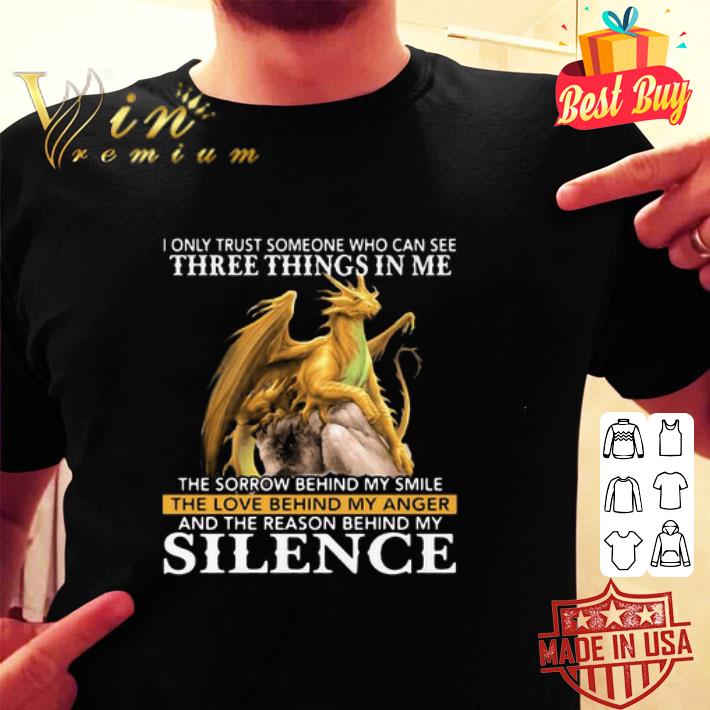 Dragon I Only Trust Someone Who Can See Three Things In Me Silence shirt