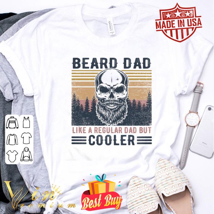 Skull Beard Dad Like A Regular Dad But Cooler Father’s Day Vintage shirt