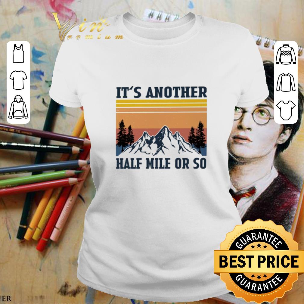 Vintage It’s Another Half Mile Or So shirt 2