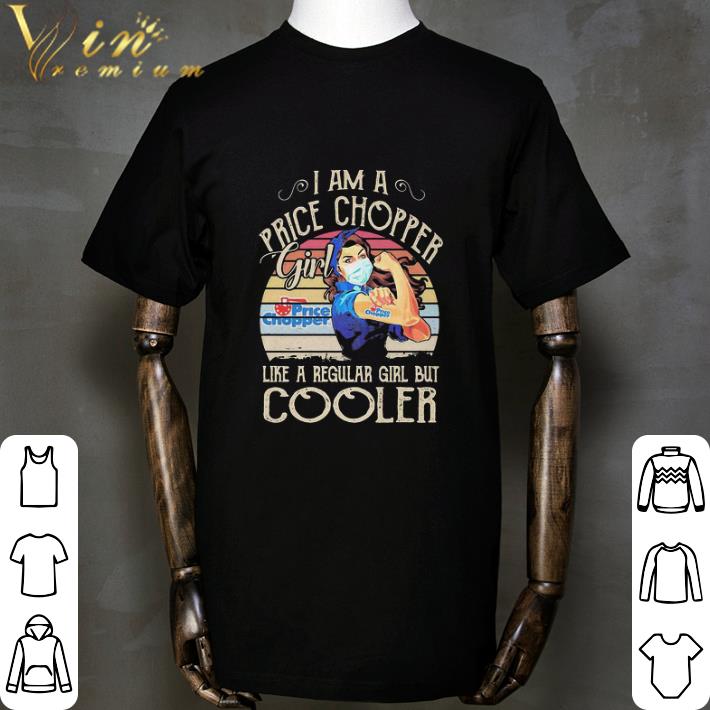Vintage Strong Girl I Am A Price Chopper Girl Like A Regular Girl Coronavirus shirt 2