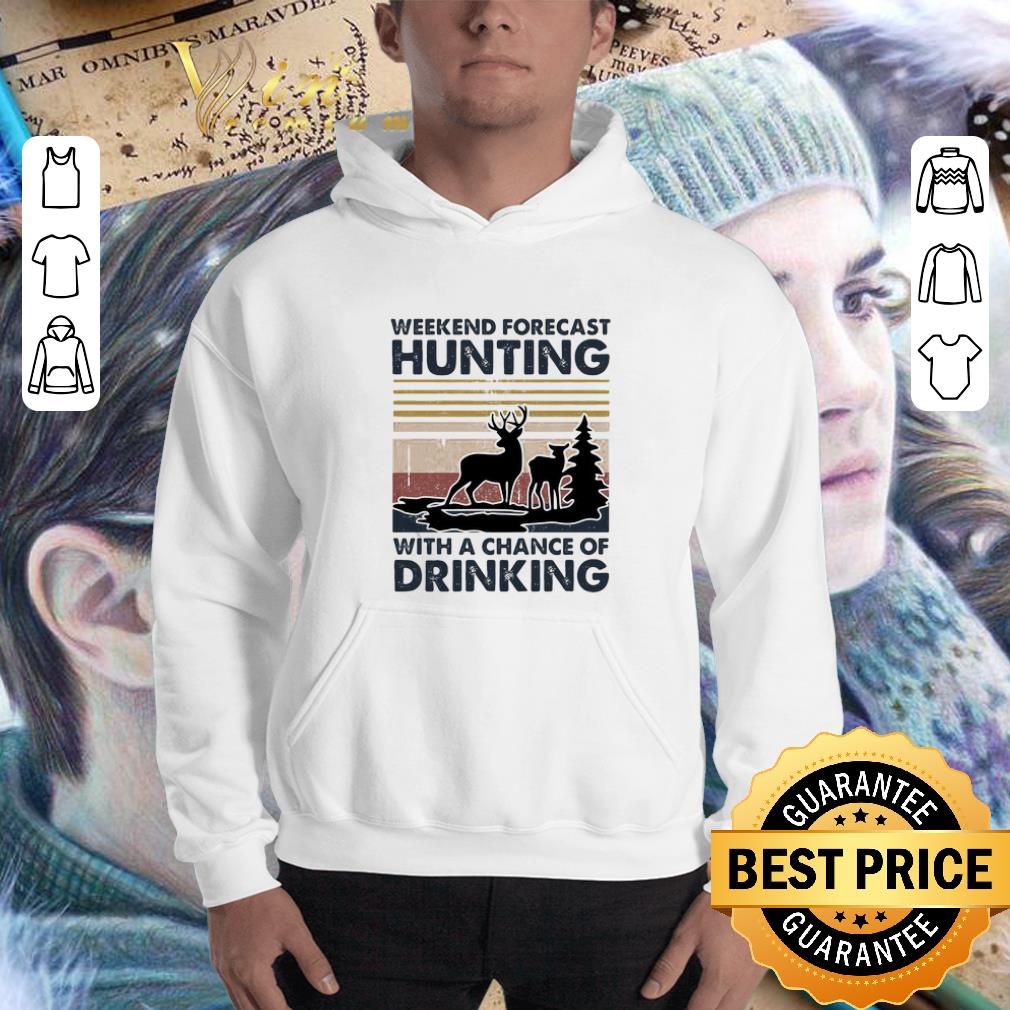 Vintage Weekend Forecast Hunting With A Chance Of Drinking shirt 3