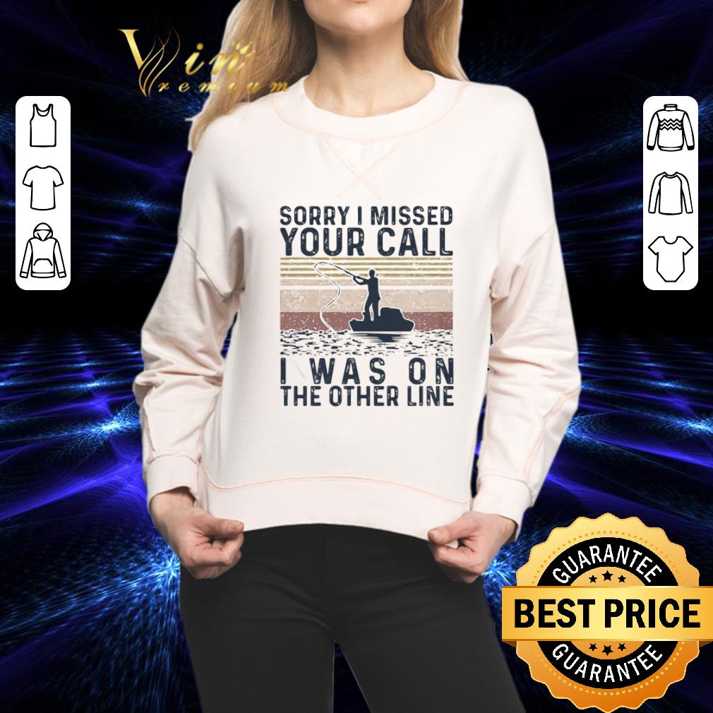 Vintage Sorry I Missed Your Call I Was On The Other Line Fishing Hook shirt 2