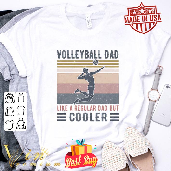 Vintage Volleyball Dad Like A Regular Dad But Cooler Father's Day shirt