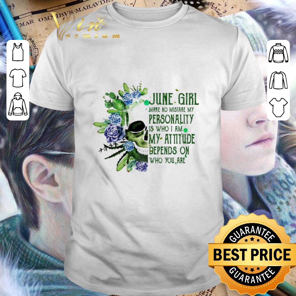 Skull Cactus April Girl Make No Mistake My Personality Is Who I Am shirt 6