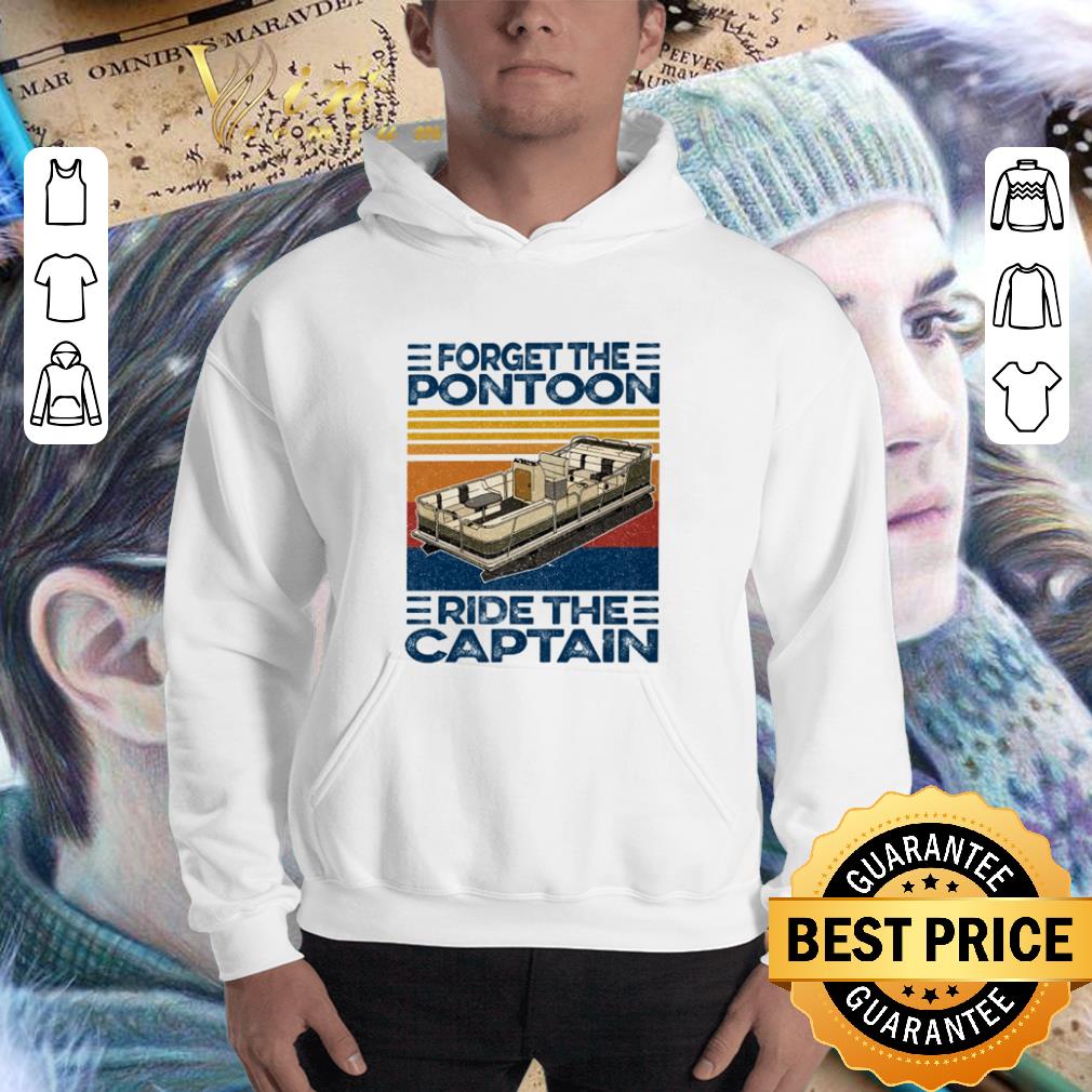 Vintage Forget The Pontoon Ride The Captain shirt 3
