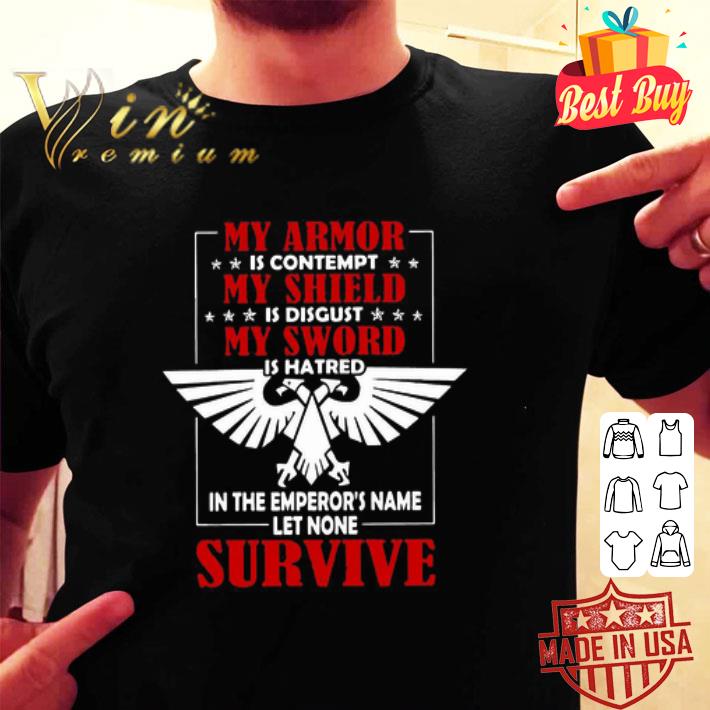 My Sword Is Hatred In The Emperor’s Name Let None Survive shirt, hoodie ...