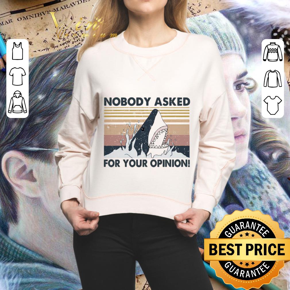 Vintage Shark Nobody Asked For Your Opinion shirt 2