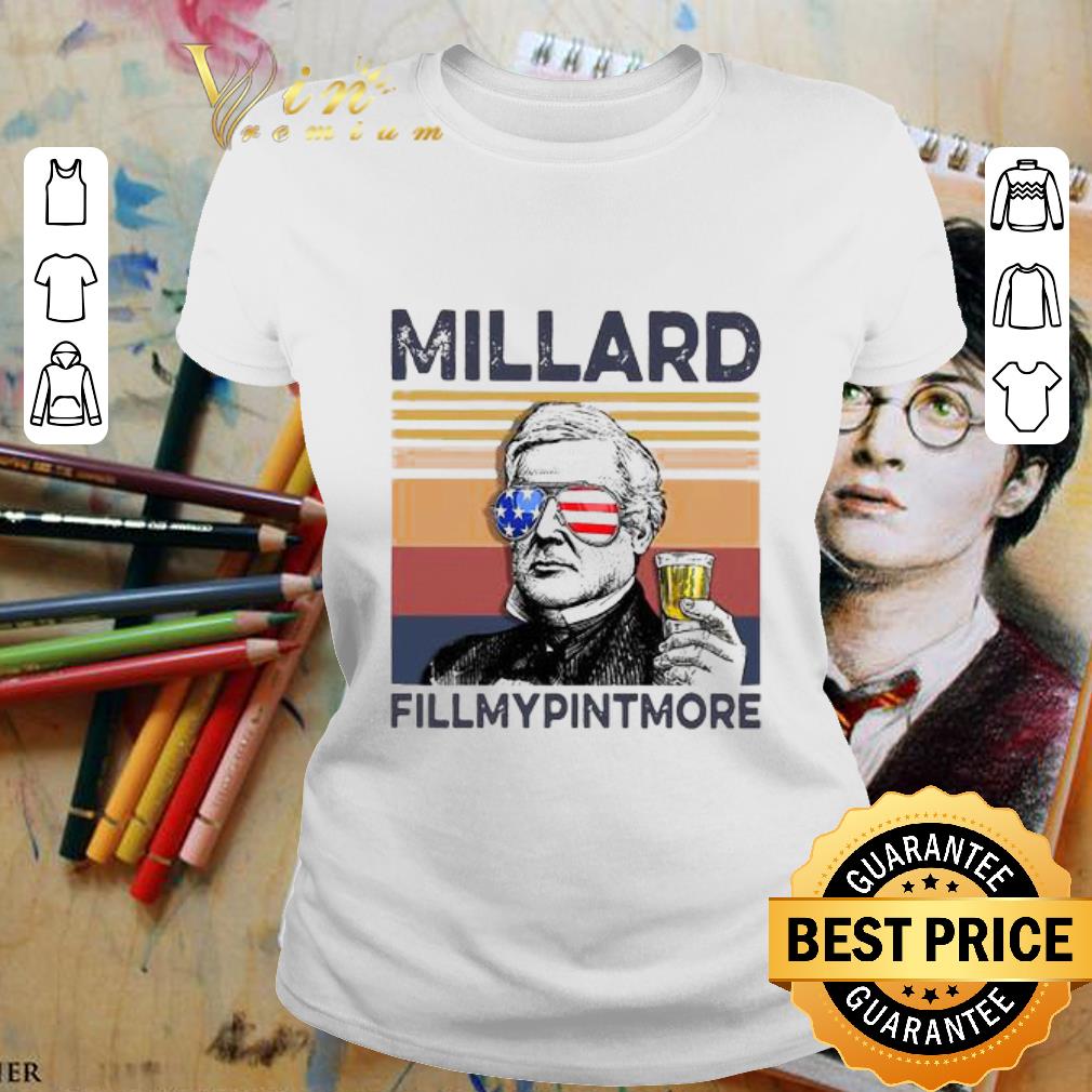 Millard Fillmore Fillmypintmore 4th Of July Independence Day Vintage shirt 2