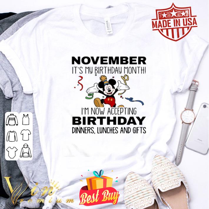 Mickey november It’s My Birthday Month I’m Now Accepting Birthday shirt