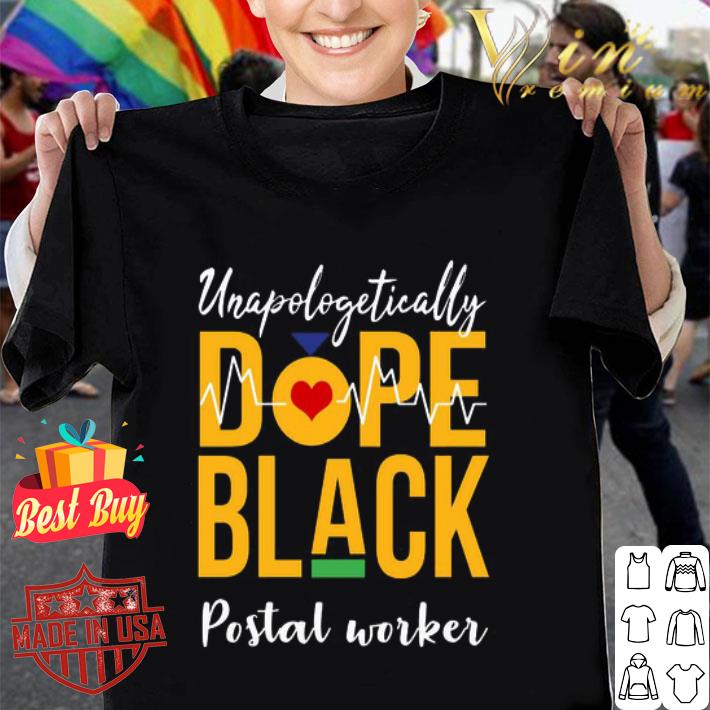 Dope Black Unapologetically Postal Worker Black Lives Matter shirt