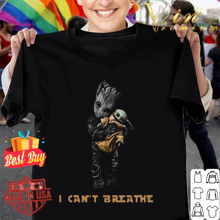 Baby Groot Hug Baby Yoda I Can’t Breathe RIP George Floyd shirt