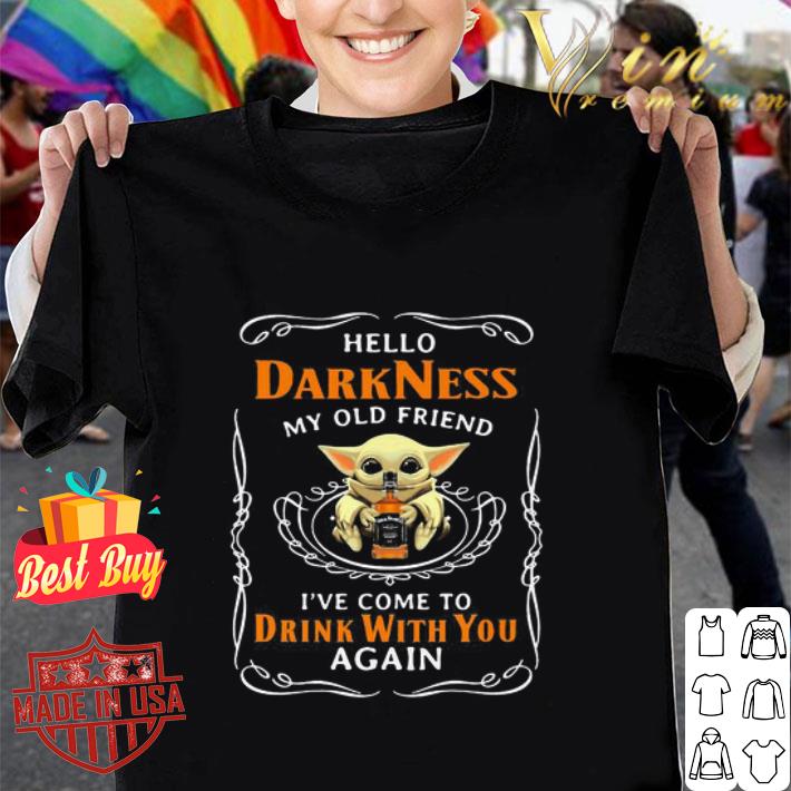 Baby Yoda Jack Daniel's Hello Darkness My Old Friend Drink With You shirt