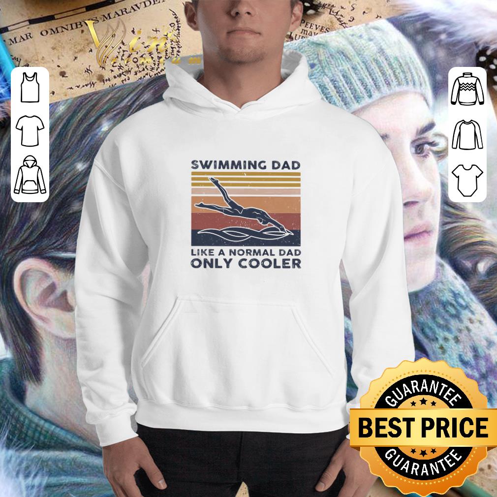 Vintage Swimming Dad Like A Normal Dad Only Cooler Father's Day shirt 3