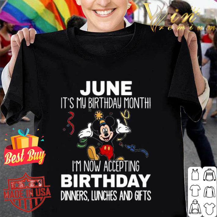 Mickey June it’s my birthday month I’m now accepting birthday shirt