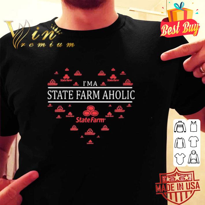 I’m A Heart State Farm Aholic Logo Lover shirt