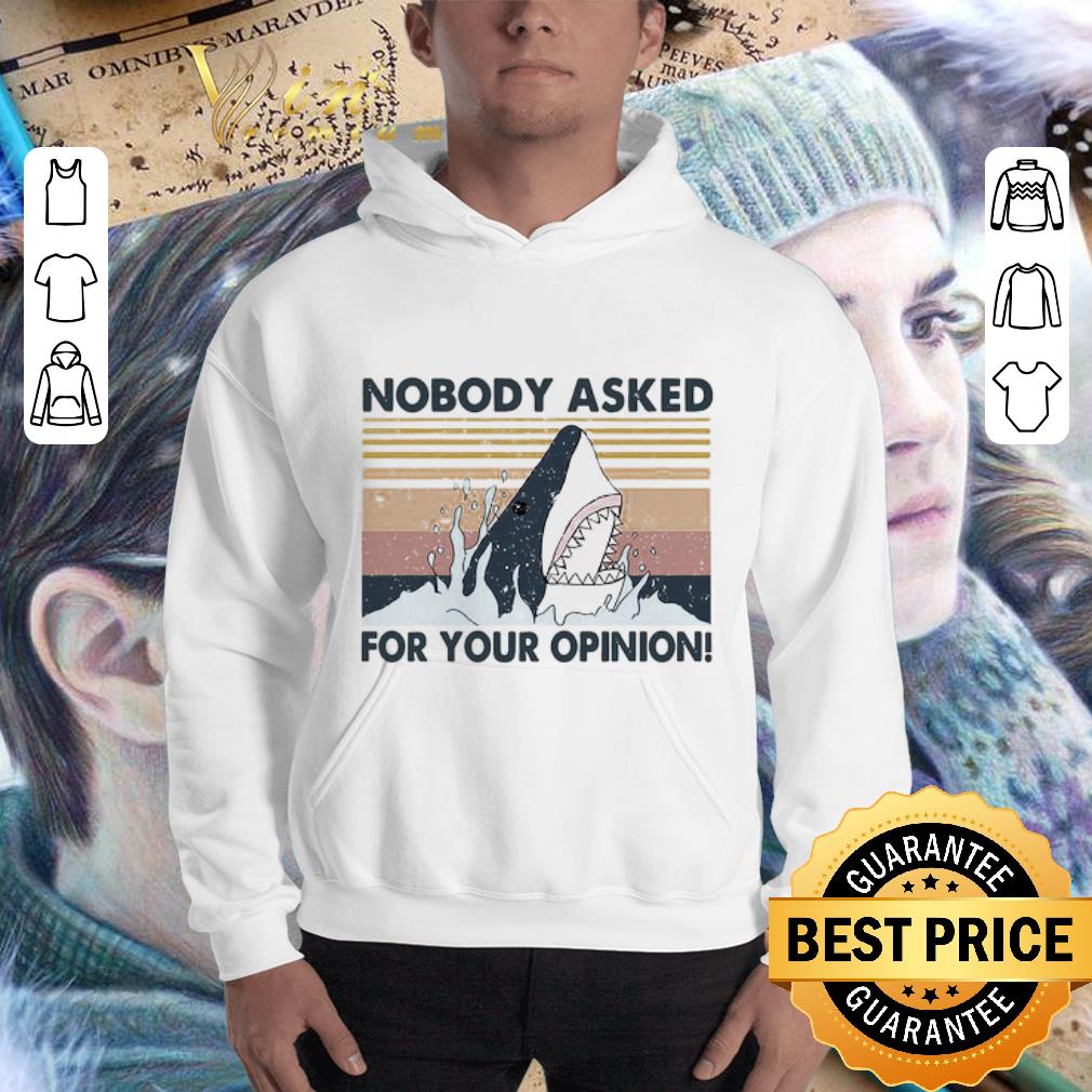 Vintage Shark Nobody Asked For Your Opinion shirt 3