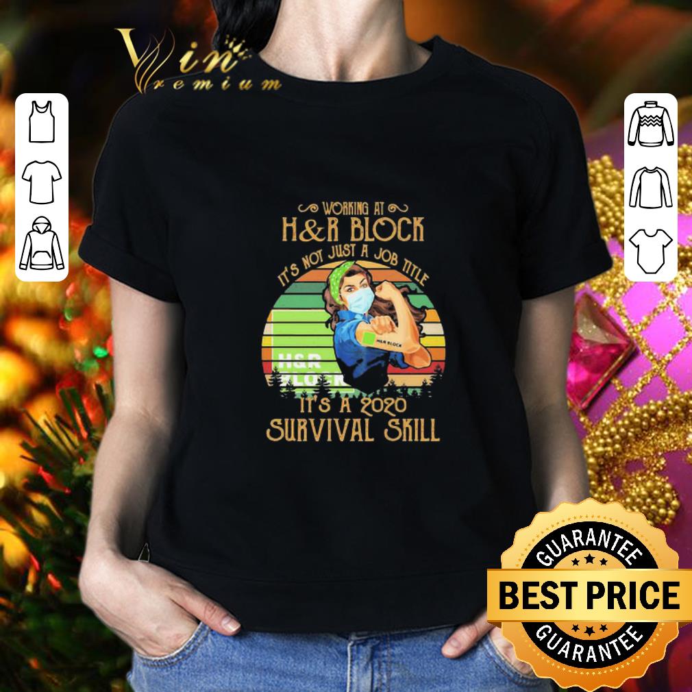 Working At H&R Block It’s Not Just A Job Title It’s A 2020 Survival Skill Vintage shirt 2