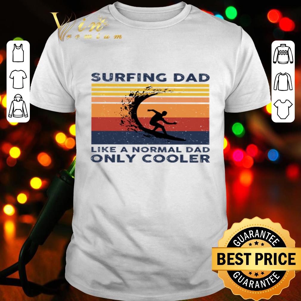 Vintage Surfing Dad Like A Normal Dad Only Cooler Father's Day shirt