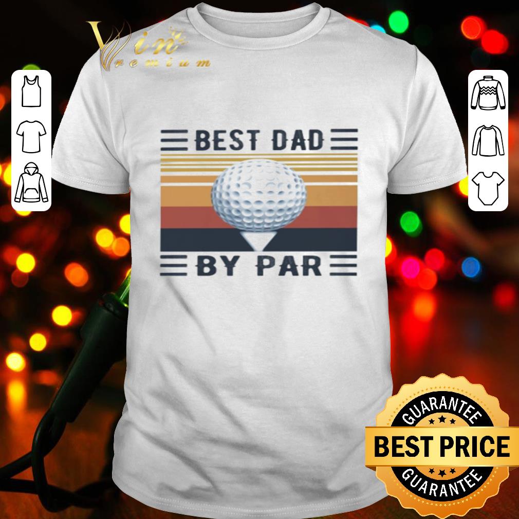 Golf ball best dad by par vintage shirt