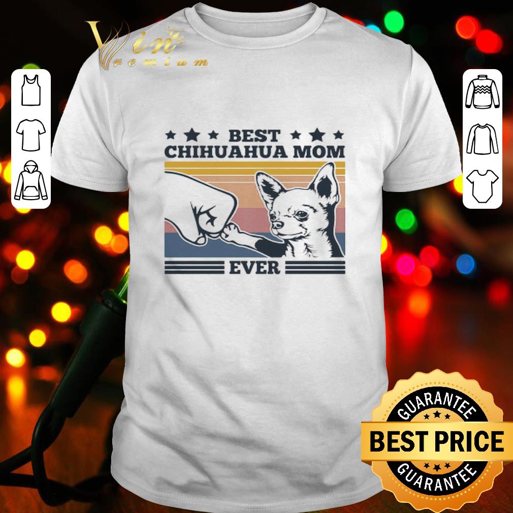 Vintage Best Chihuahua Mom Ever Mother's Day shirt