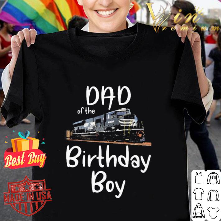 Dad Of The Birthday Boy 004 Train Father's Day shirt
