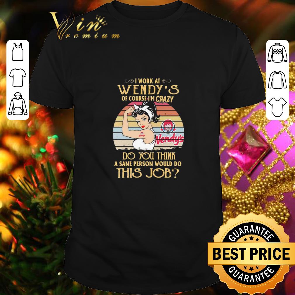 Strong Woman I Work At Wells Fargo Of Course I’m Crazy Vintage shirt 6