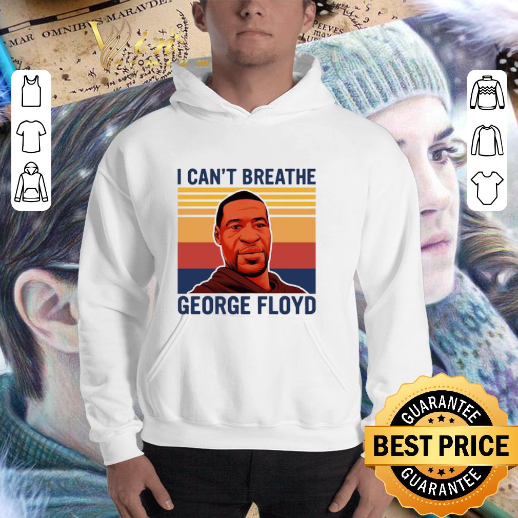 Vintage I Can't Breathe George Floyd Stop Killing Black People shirt 3