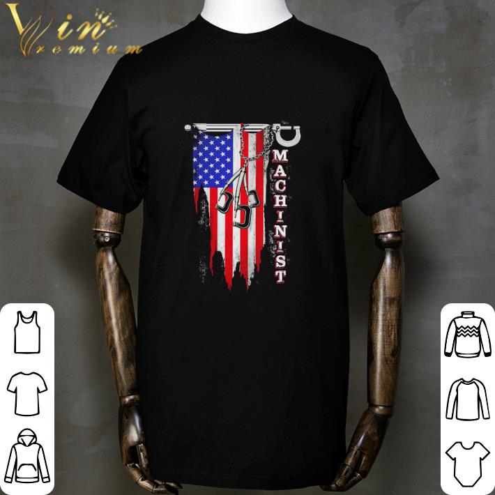 Independence Day American Flag Machinist shirt, hoodie, sweater ...