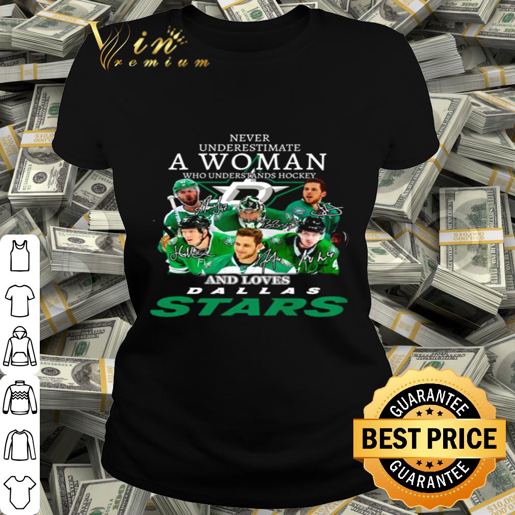 Never Underestimate A Woman Who Understands Hockey Dallas Stars Signatures shirt