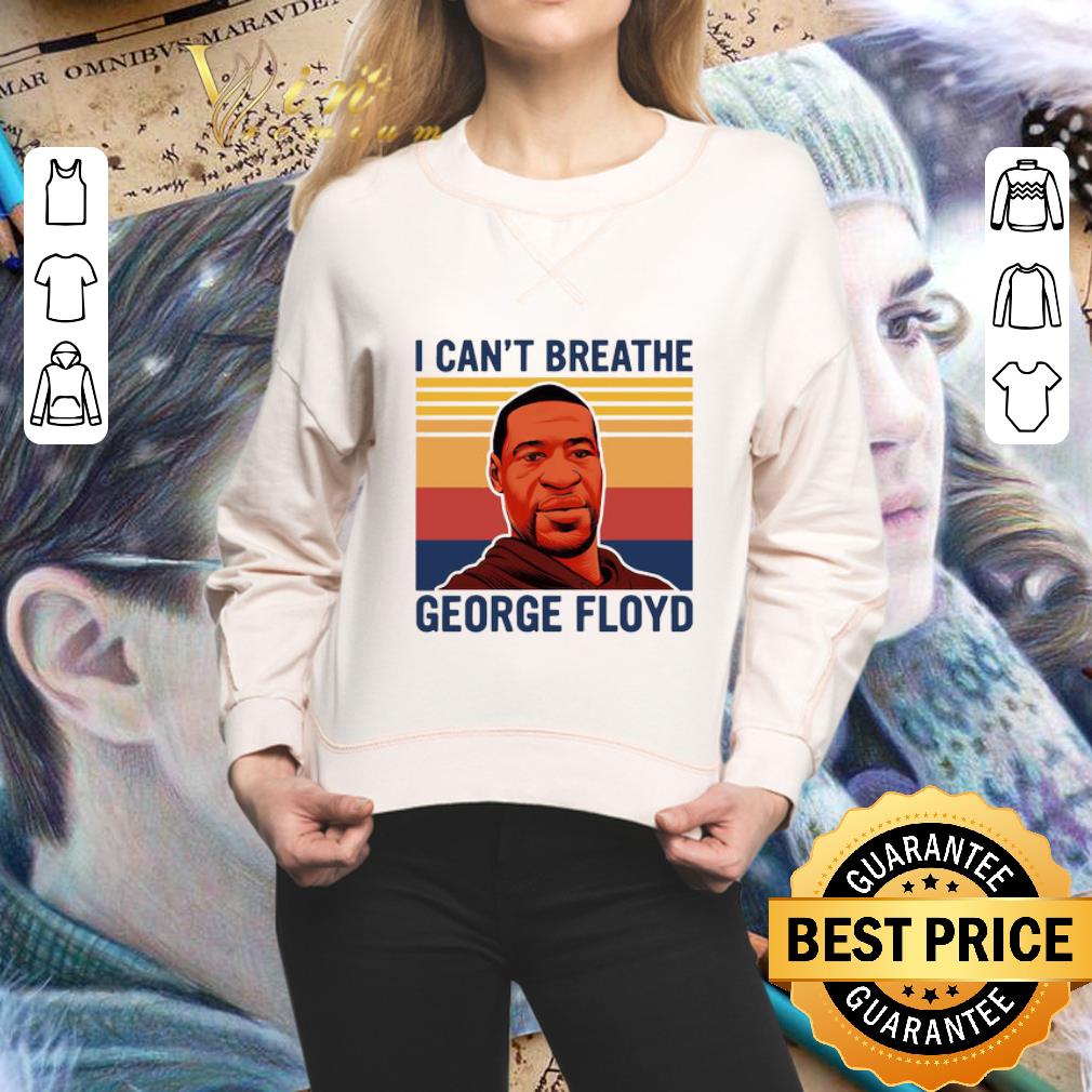 Vintage I Can't Breathe George Floyd Stop Killing Black People shirt 2