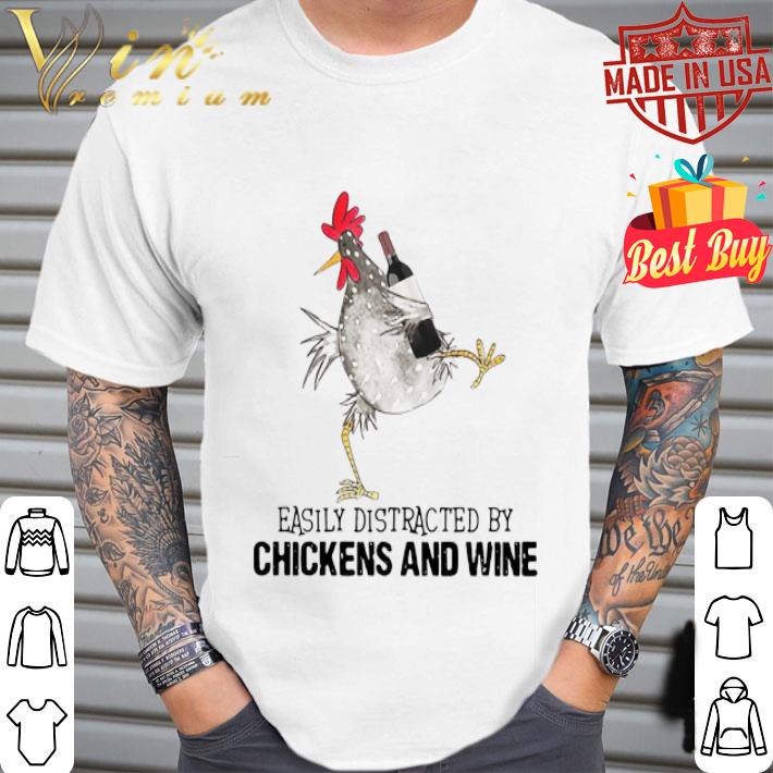Easily Distracted By Chickens And Wine shirt