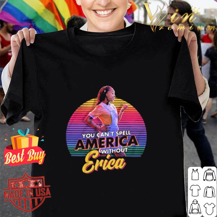 You Can’t Spell America Without Erica Retro shirt