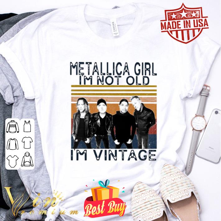 Metallica Band Girl I’m Not Old I’m Vintage shirt