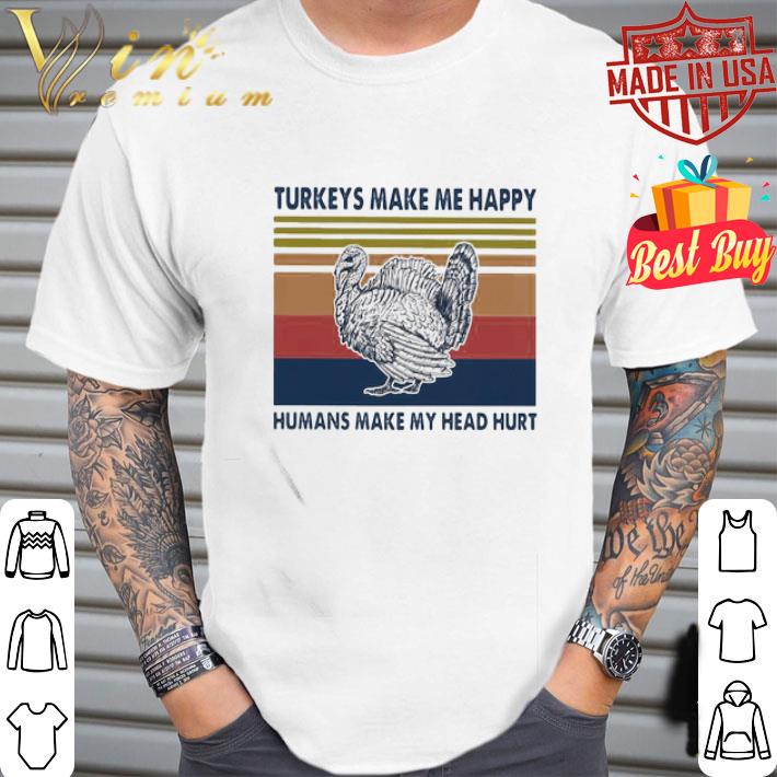 Tukeys make me happy humans make my head hurt vintage shirt