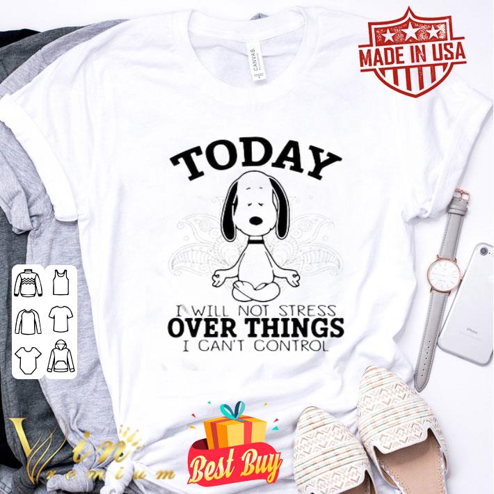 Yoga Snoopy Today I Will Not Stress Over Things I Can’t Control shirt
