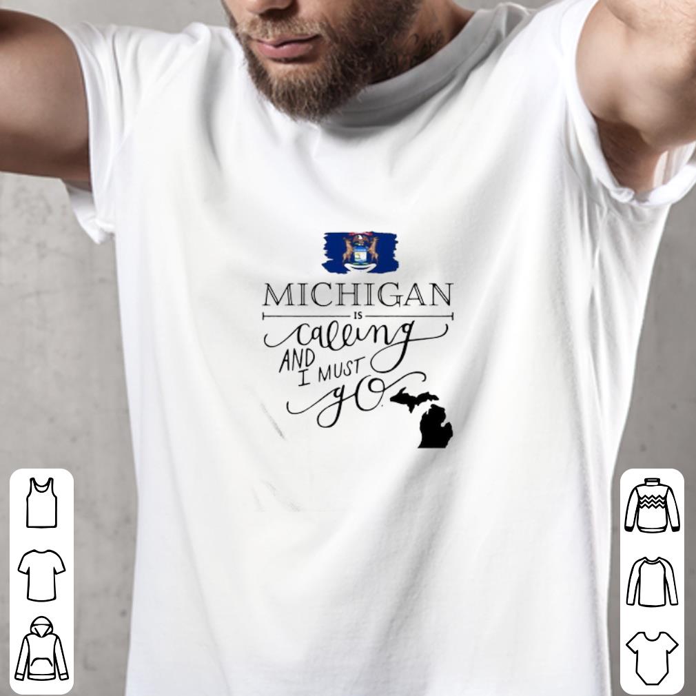 Pretty Michigan is calling and i must go shirt Pretty Michigan is calling and i must go shirt 2