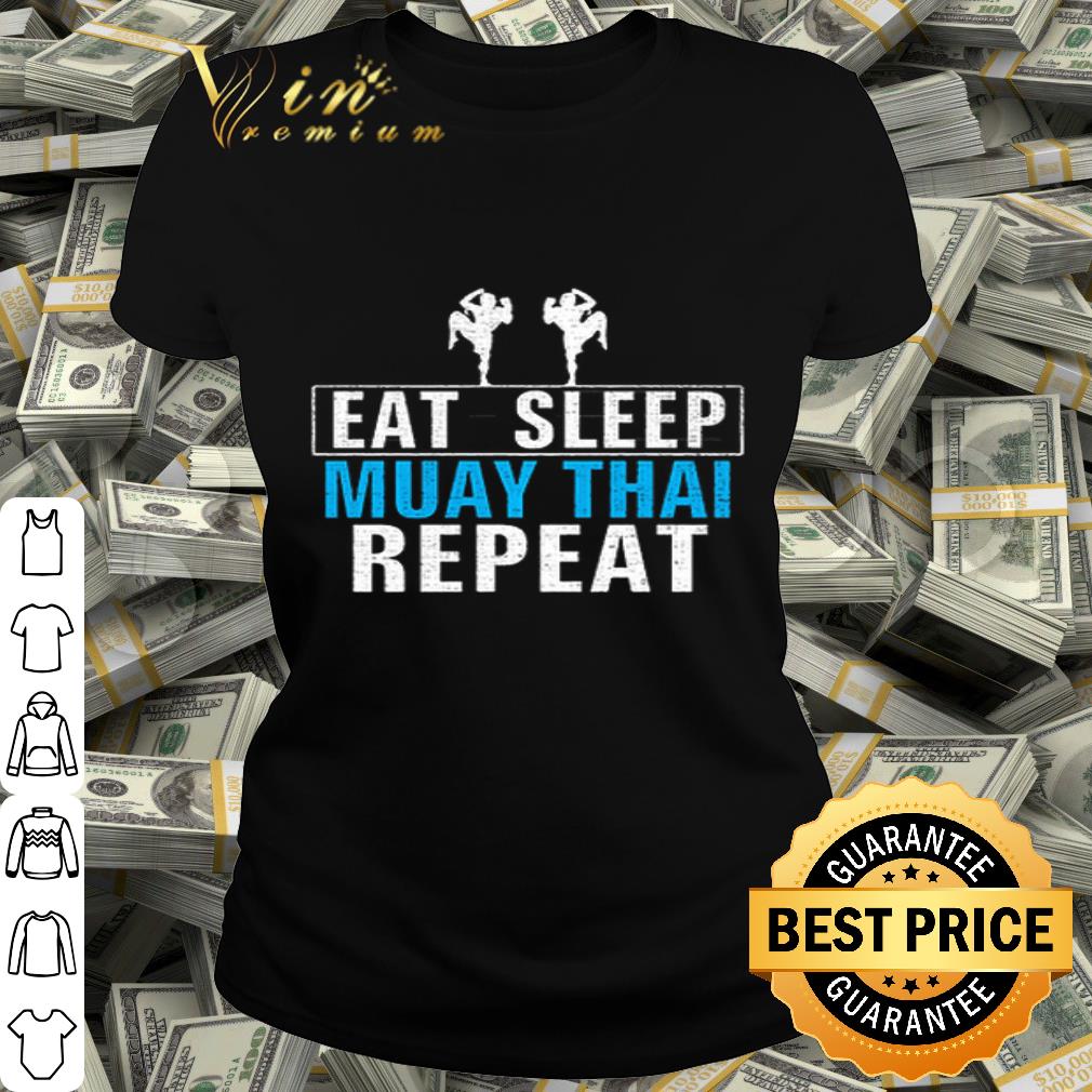 Eat Sleep Muay Thai Repeat shirt