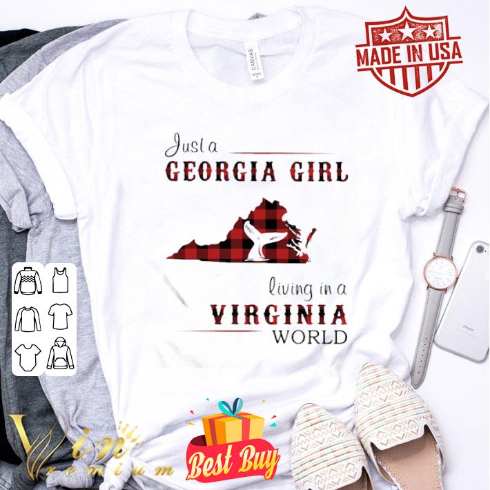 Just A Georgia Girl Living In A Virginia World shirt